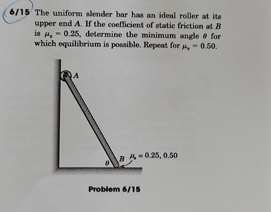 Solved 6/15 The uniform slender bar has an ideal roller at | Chegg.com