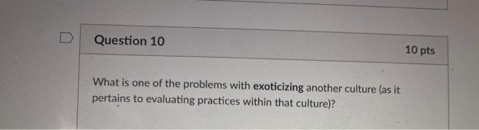 Solved D Question 10 10 pts What is one of the problems with | Chegg.com