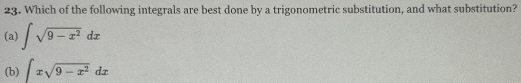 Solved Which of the following integrals are best done by a | Chegg.com