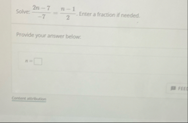 Solved Solve: 2n-7-7=n-12. ﻿Enter a fraction if | Chegg.com