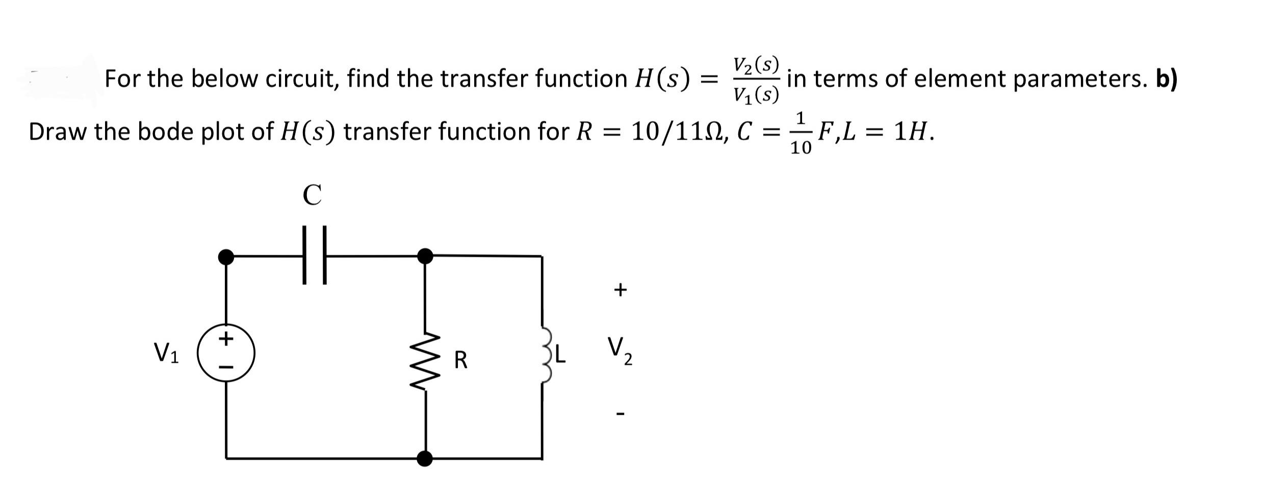 Solved For the below circuit, find the transfer function | Chegg.com
