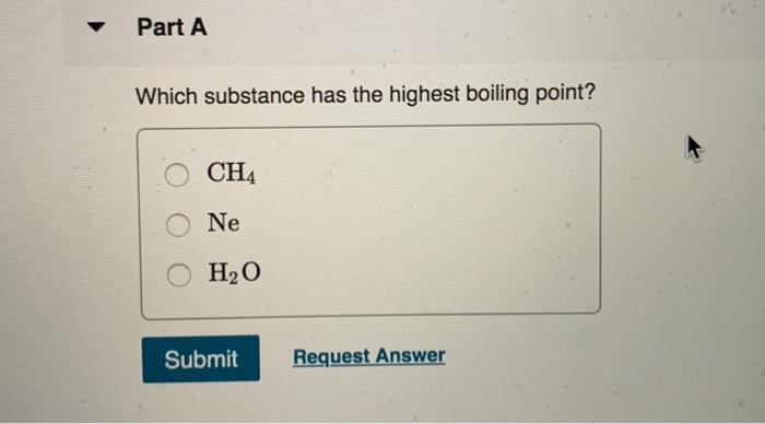 solved-part-a-which-substance-has-the-highest-boiling-point-chegg