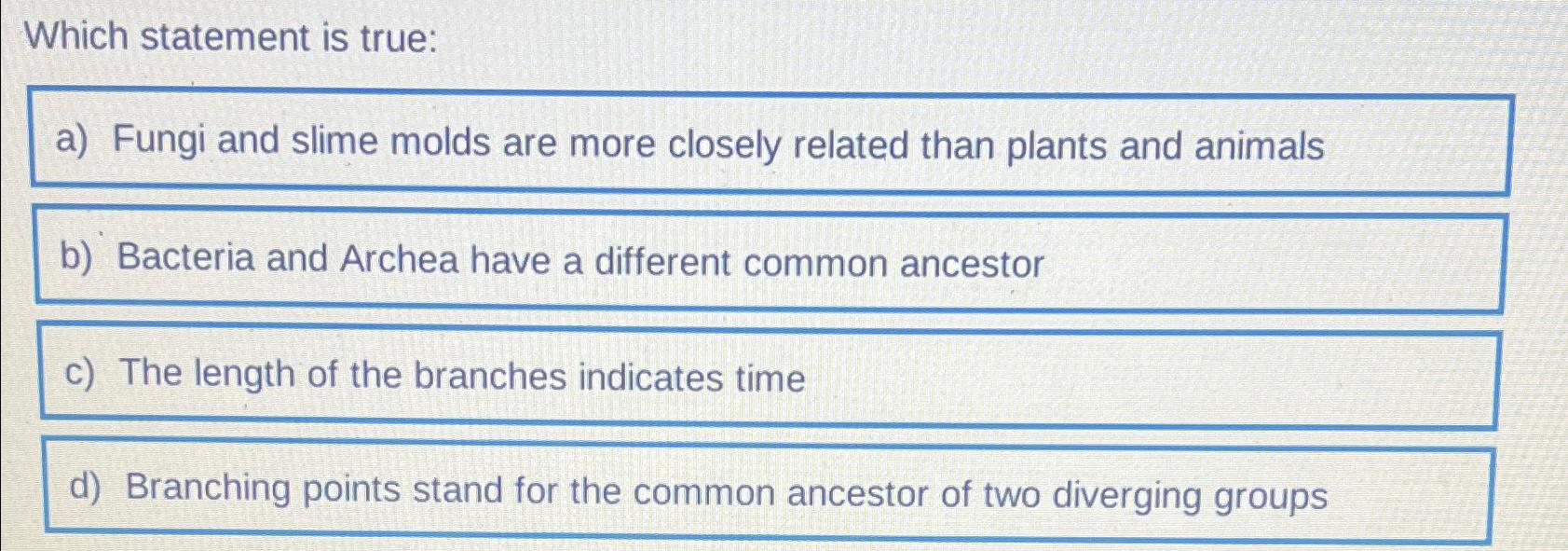 Solved Which statement is truea) ﻿Fungi and slime molds are