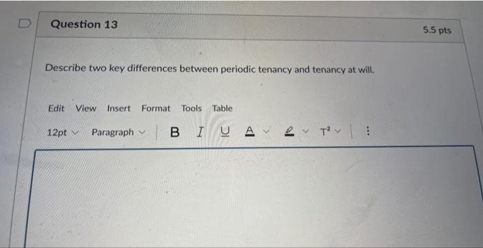 Describe two key differences between periodic tenancy and tenancy at will.