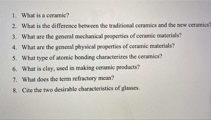 Solved 1. What is a ceramic? 2. What is the difference | Chegg.com