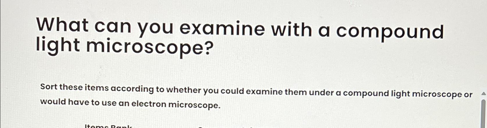 Solved What can you examine with a compound light | Chegg.com