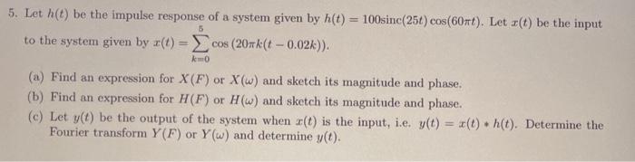 Solved 5. Let h(t) be the impulse response of a system given | Chegg.com