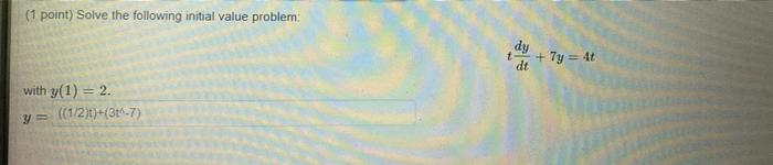 Solved (1 point) Solve the following initial value problem + | Chegg.com