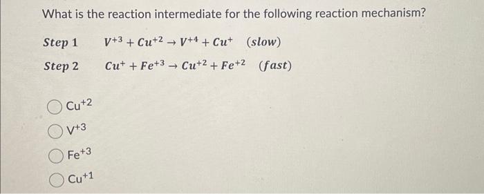 What is the reaction intermediate for the following | Chegg.com