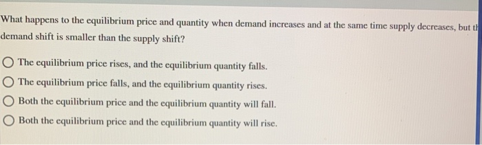 Solved What Happens To The Equilibrium Price And Quantity Chegg Com