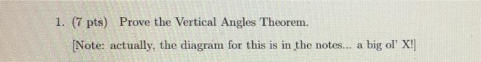 Solved 1. (7 pts) Prove the Vertical Angles Theorem. [Note: | Chegg.com