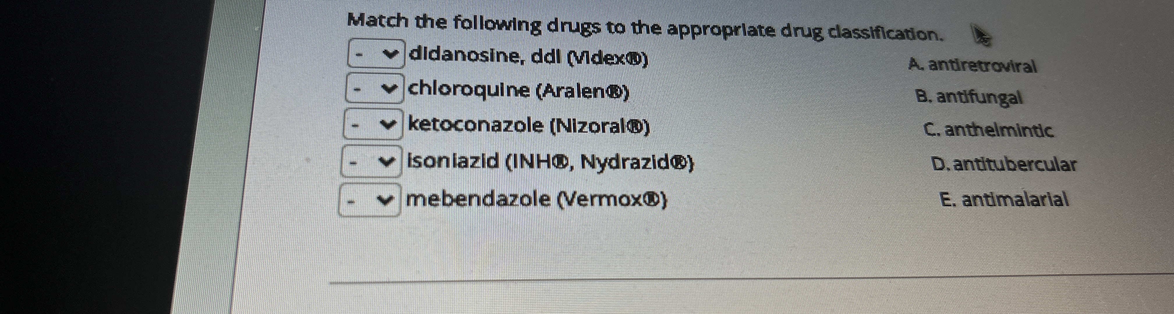 Solved Match the following drugs to the approprlate drug | Chegg.com