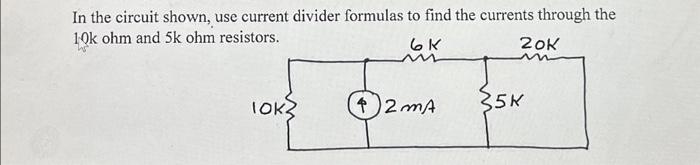 Solved In the circuit shown, use current divider formulas to | Chegg.com