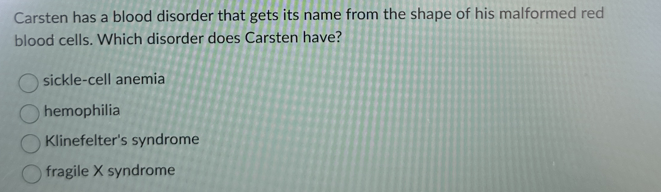 Solved Carsten has a blood disorder that gets its name from