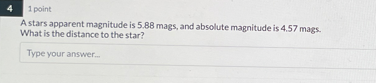 Solved 4 1 ﻿pointA stars apparent magnitude is 5.88 ﻿mags, | Chegg.com
