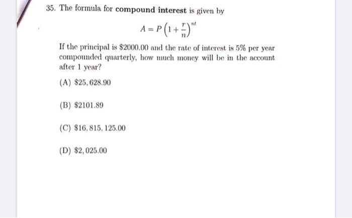 Solved 35. The formula for compound interest is given by A = | Chegg.com