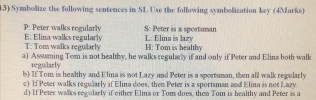 Solved 3) Symbolize the following sentences in SL Use the | Chegg.com