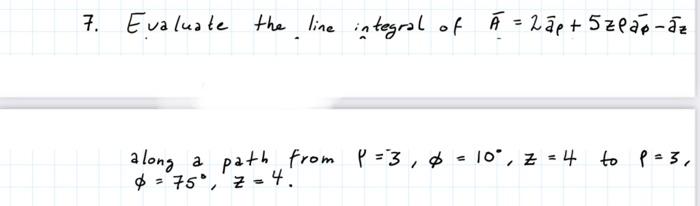 Solved 7 Evaluate The Line The Line Integral Of A 2 Ap Chegg Com