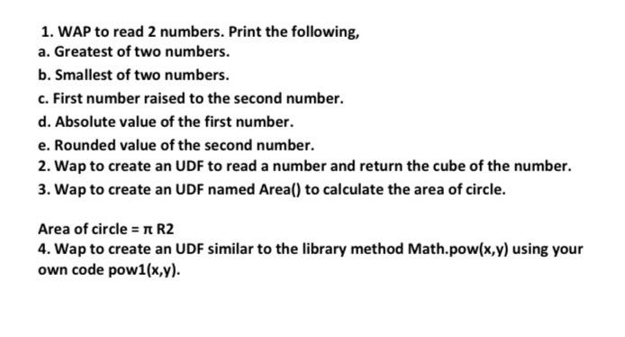 Solved 1. WAP to read 2 numbers. Print the following, a. | Chegg.com