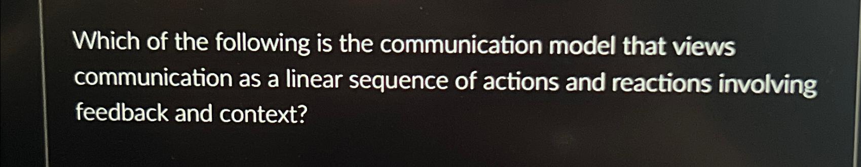 Solved Which of the following is the communication model | Chegg.com