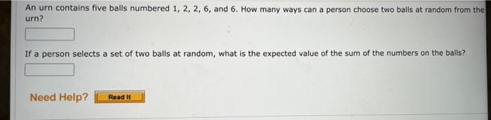 Solved An Urn Contains Five Balls Numbered 1, 2, 2, 6, And | Chegg.com