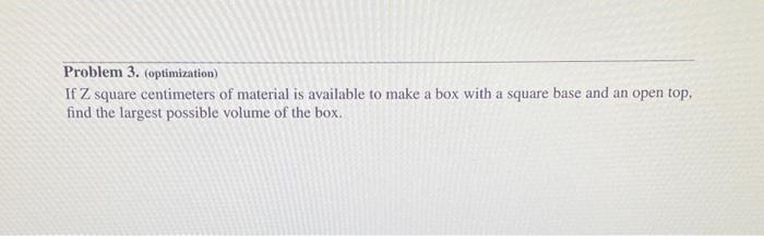 Solved Problem 3. (optimization) If Z square centimeters of | Chegg.com