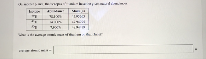 Solved Ті On another planet, the isotopes of titanium have | Chegg.com