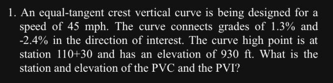 Solved 1. An equal-tangent crest vertical curve is being | Chegg.com