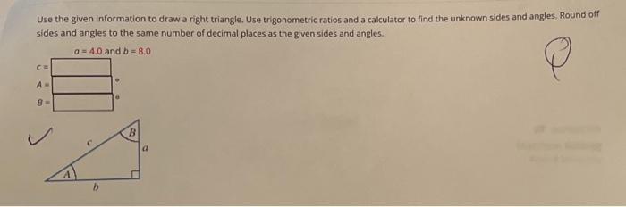 Solved Use the given information to draw a right triangle. | Chegg.com