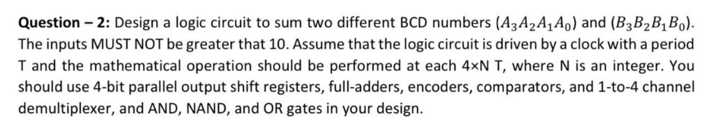 Solved Question – 1: Assume you are required to design a | Chegg.com