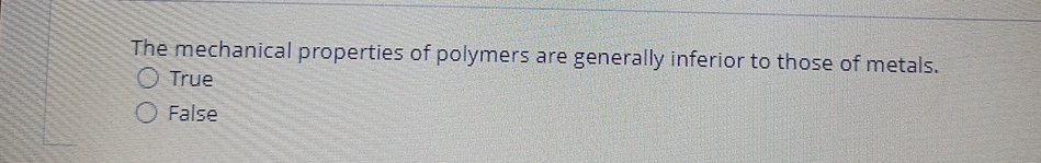 Solved The mechanical properties of polymers are generally | Chegg.com
