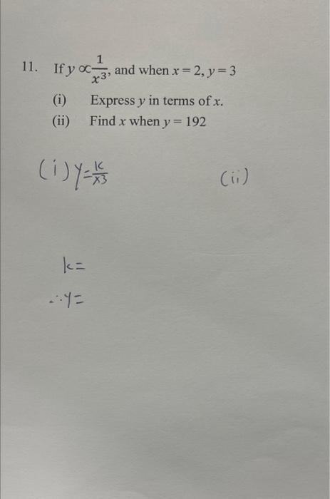 Solved 11. If y∝x31, and when x=2,y=3 (i) Express y in terms | Chegg.com