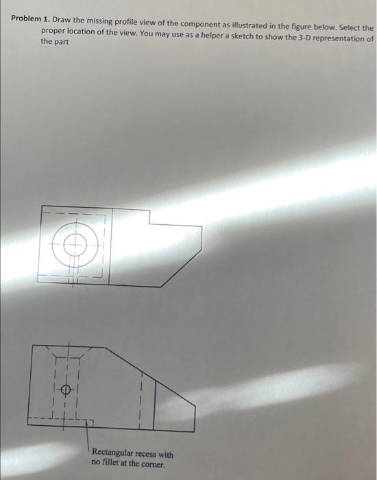 Solved Problem 1. Draw the missing profile view of the | Chegg.com