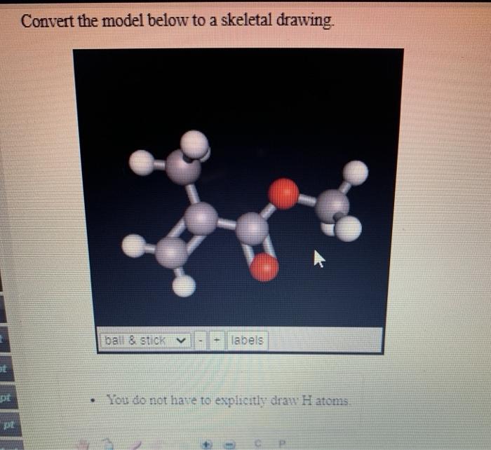 Solved Convert the model below to a skeletal drawing. ball &