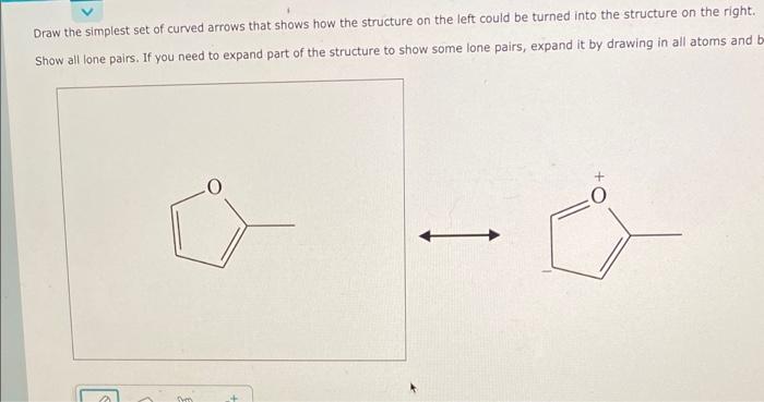 Draw the simplest set of curved arrows that shows how the structure on the left could be turned into the structure on the rig