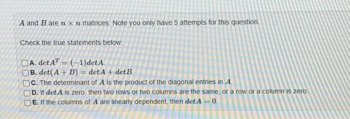 Solved A and B are n×n matrices. Note you only have 5 | Chegg.com