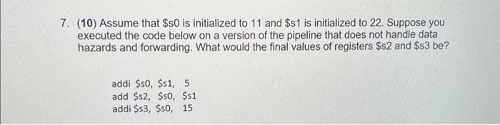 7. (10) Assume that $ s0 is initialized to 11 and $ | Chegg.com