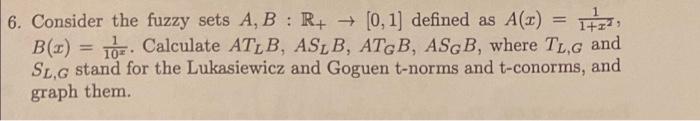 Solved & 5. Consider the fuzzy sets A, B : {1,2, ..., 10} → | Chegg.com