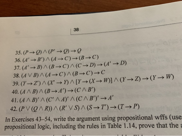 35. ( P→Q)^(P →Q) 36. (A →B) A ( A C) ( BC) 37. (A + B) ^ (B +C) A( C D ) (A + D) 38. (A V B) A (A → C) A (B +C) → C 39.
