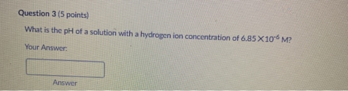 Solved Question 3 (5 points) What is the pH of a solution | Chegg.com