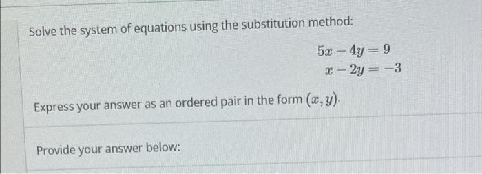 Solved Solve the system of equations using the substitution | Chegg.com
