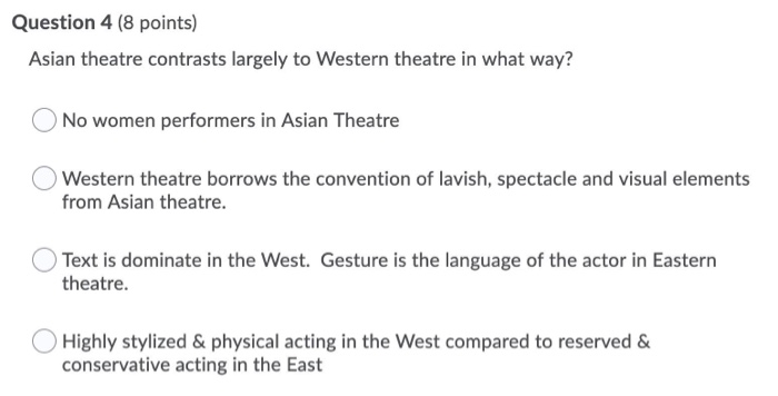 Solved Question 4 (8 points) Asian theatre contrasts largely | Chegg.com