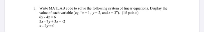 Solved 3. Write MATLAB code to solve the following system of | Chegg.com