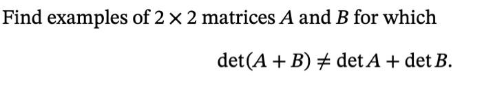 [Solved]: Find Examples Of ( 2 Times 2 ) Matrices ( A