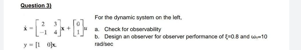 Solved Question 3) For the dynamic system on the left, :- | Chegg.com
