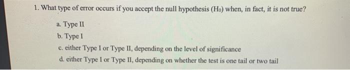 Solved 1. What type of error occurs if you accept the null | Chegg.com