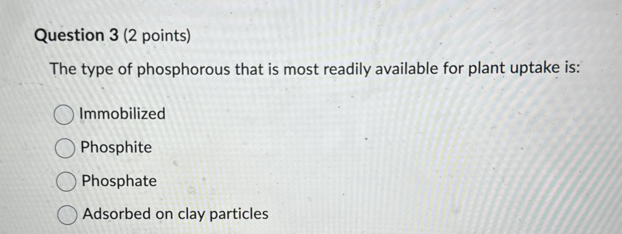 Solved Question 3 (2 ﻿points)The type of phosphorous that is | Chegg.com