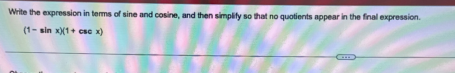 Write the expression in terms of sine and cosine, and | Chegg.com