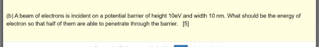 Solved (b) A beam of electrons is incident on a potential | Chegg.com