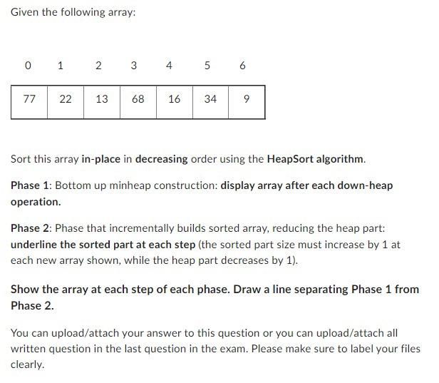 Solved Given the following array: 0 1 2 3 4 5 6 77 22 13 68 | Chegg.com